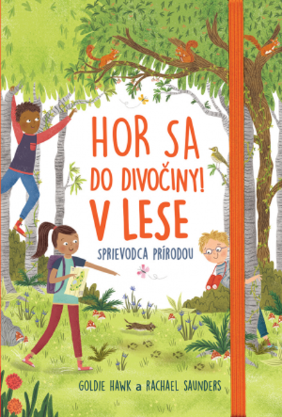 Hor sa do divočiny! V lese Sprievodca prírodou